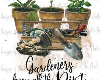 sublimation-gardeners know all the dirt sublimation-garden sublimation-gardeners know all the dirt clipart-garden clipart-gardeners digital