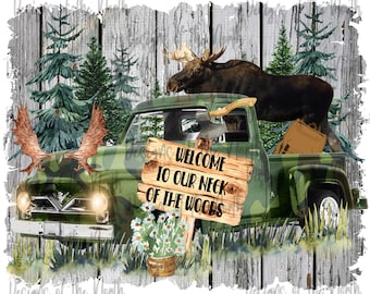 welcome to our neck of the woods sublimation-moose sublimation-hunting sublimation-outdoors sublimation-welcome sign sublimation-digital png