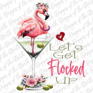 Let&#39;s get flocked up-flamingo sublimation-martini sublimation-let&#39;s get flocked up sublimation design-flamingo printable-martini clipart png