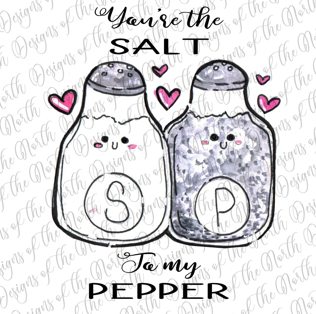 You're the Salt to My Pepperyou're the Salt to My Pepper Digital