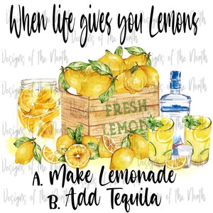when life gives you lemons clipart-lemonade sublimation-lemonade digital clipart-when life gives you lemonade png-tequila clipart-tequila