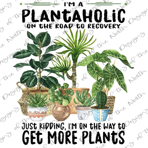 Plantaholic-plants sublimation-plantaholic sublimation-funny plants sublimation-plants digital download-plants clipart-plants png-funny png