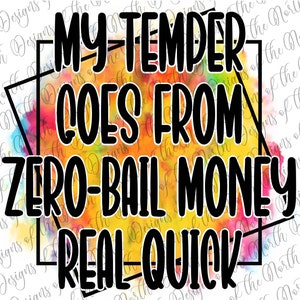 Il mio temperamento va da zero-cauzione soldi reale sublimazione irascibile-temperamento digitale download-sublimazione divertente-sublimazione eccentrica-clipart divertente