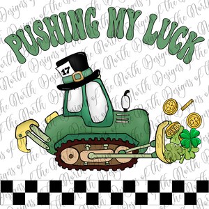 Pushing my luck-pushing my luck st-patrick&#39;s sublimation-pushing my luck sublimation-st-patrick&#39;s day digital-st patrick&#39;s day png-luck png