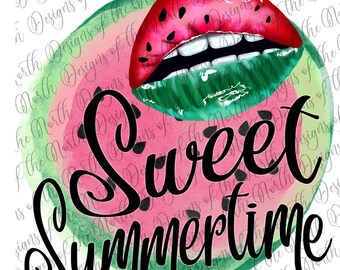 Sweet summertime-sweet summertime sublimation-summer sublimation-sweet summertime png-summer clipart-watermelon sublimation-watermelon lips