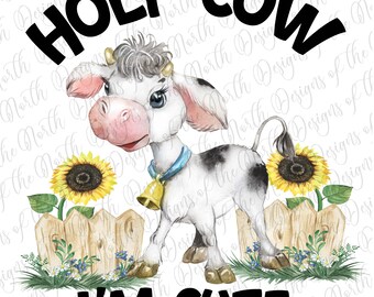 Holy cow I'm cute-cute cow sublimation-cute cow clipart-cute cow png-cute cow digital download-cow sublimation-cow digital graphic-cute cow