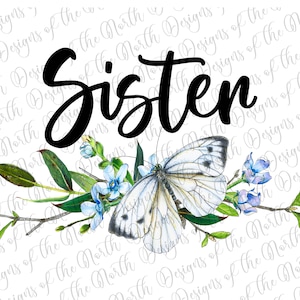 Sister-sister sublimation-sister clipart-sister png-sister digital download-sister printable-family sublimation-family png-sister floral png
