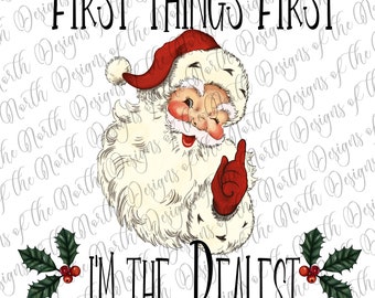 Święty Mikołaj png-Santa png-Santa Claus sublimation-Santa sublimation-Najpierw najważniejsze jestem najprawdziwszy png-śmieszny Święty Mikołaj png-Santa do wydrukowania