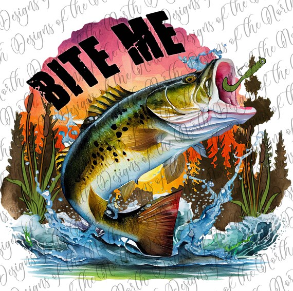 Bite me-bite me sublimation design-bite me fishing digital download-bass fish png-bass fish clipart-bass bite me png-bite me printable-fish