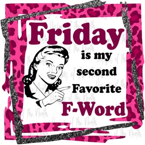 Friday is my second favorite fword-friday sublimation-retro sublimation-funny retro sublimation-friday clipart-friday png-friday humour png