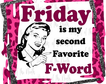 Friday is my second favorite fword-friday sublimation-retro sublimation-funny retro sublimation-friday clipart-friday png-friday humour png