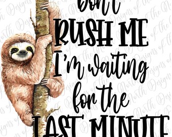No me apresures a esperar el clipart perezoso de última hora de sublimación perezoso-perezoso perezoso perezoso perezoso perezoso perezoso png-sleepy sloth sublimaation-sloth clipart