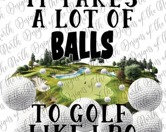 Se necesitan muchas pelotas para jugar golf como yo: golf png-golf sublimación-golf imprimible-golf sublimación-golf png-golf descarga digital