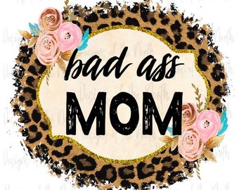 sublimation design-png-waterslide-bad ass mom design-design download-t-shirt design-digital-digital download