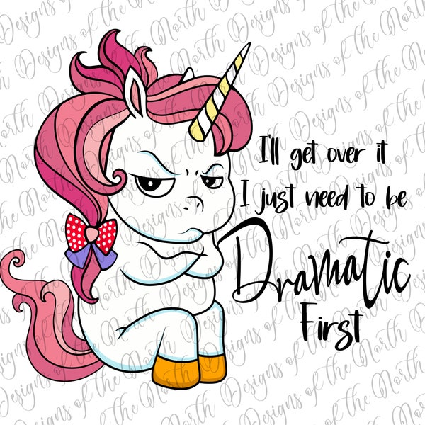 Ill Get Over It I Just Need to Be Dramatic First - Etsy