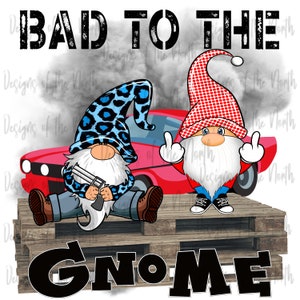 sublimation-bad to the gnome sublimation-bad gnome sublimation-cool gnomes sublimation-bad gnome clipart,bad to the bone sublimation-gnomes