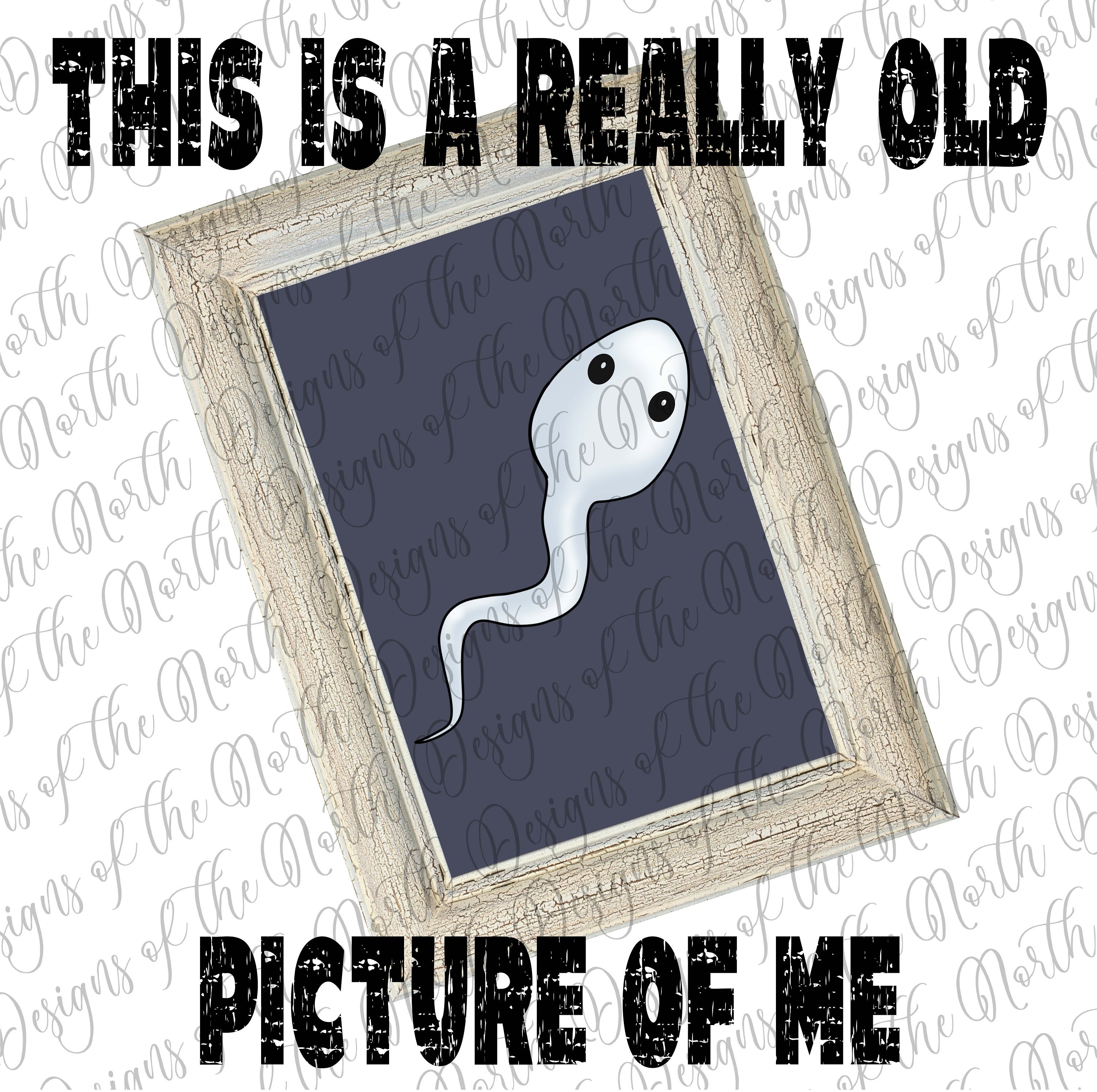 This is a Really Old Picture of Me-sperm Sublimation-funny - Etsy This is a Really Old Picture of Me-sperm Sublimation-funny - Etsy