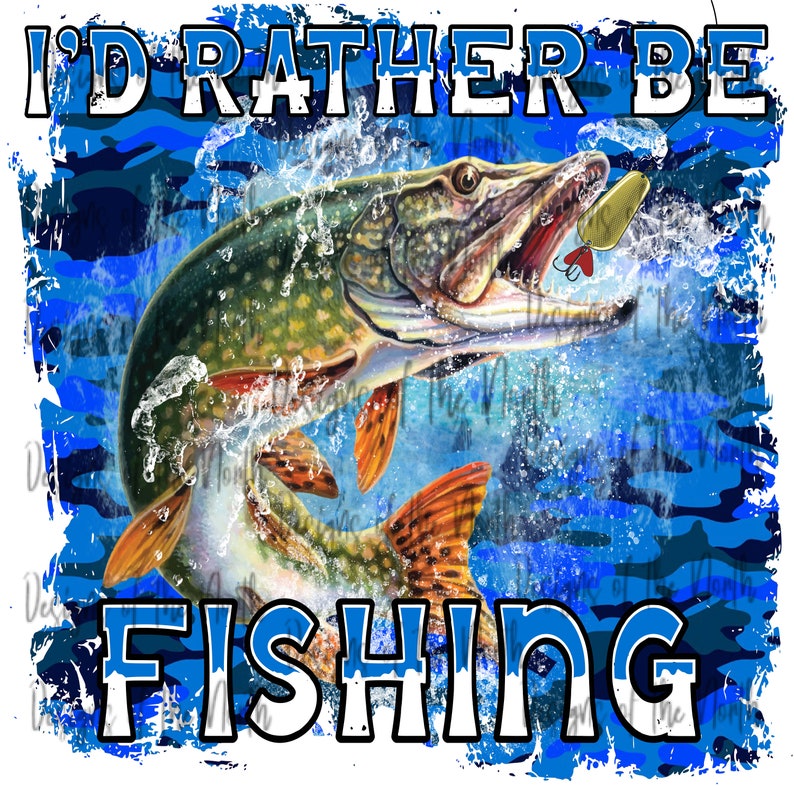 I'd Rather Be Fishing Sublimation Design-fishing - Etsy