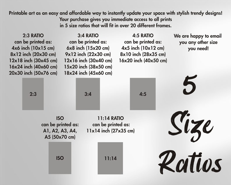 May include: Printable art size ratios chart with five different size ratios: 2:3, 3:4, 4:5, ISO, and 11:14. Each ratio includes a gray rectangle representing the aspect ratio and a list of printable sizes in inches and centimeters. The text "5 Size Ratios" is written in black cursive.