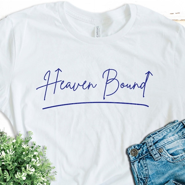 Christian SVG-Heaven Bound Shirt Svg-Religious SVG-Heaven SVG-Heaven Png-Christian Cut file-Christian Png-Saved Svg-Saved Png-Baptism Svg-