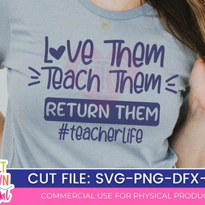 Love them Teach them Return Them Svg-Teacher Svg Files-Funny Teacher Svg-Cricut Silhouette Cut files-Teacher Shirt-Teacher Appreciation-PNG image 2