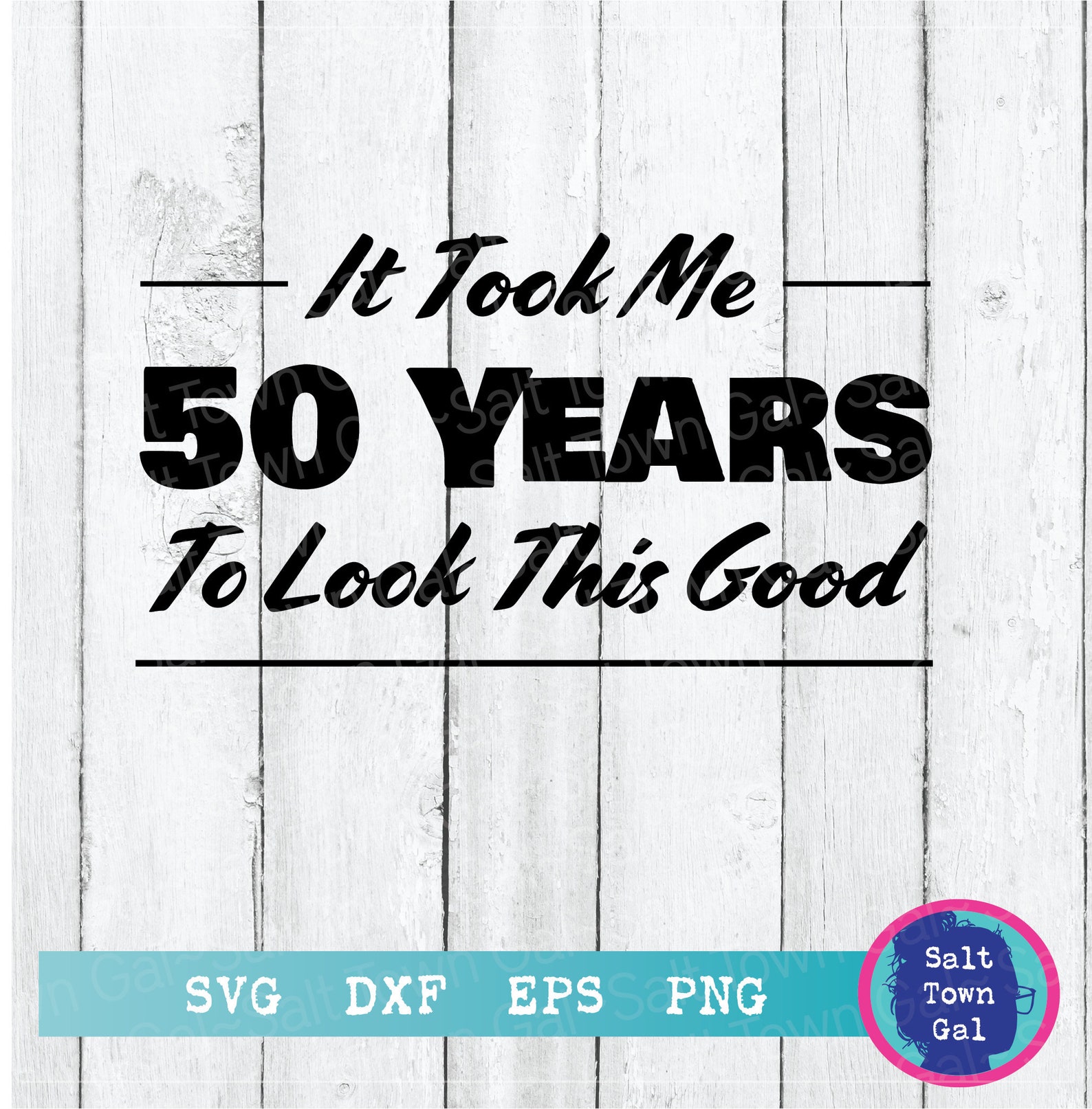 50 Years SVG Funny 50th Birthday Svg 50th Svg It Took Me 50 Etsy