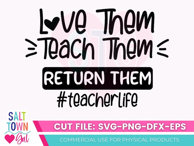 Love them Teach them Return Them Svg-Teacher Svg Files-Funny Teacher Svg-Cricut Silhouette Cut files-Teacher Shirt-Teacher Appreciation-PNG image 1