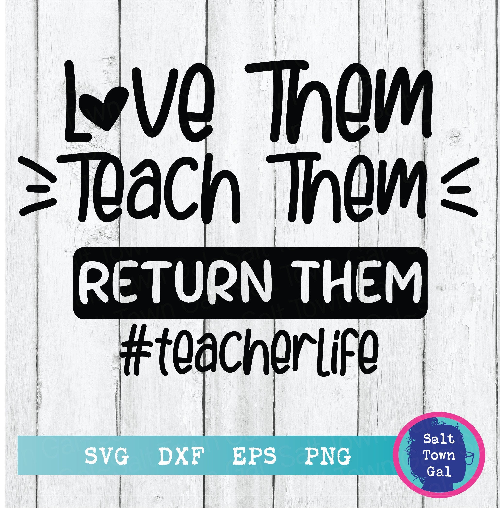 Download Love Them Teach Them Return Them Svg Teacher Svg Files Funny Etsy