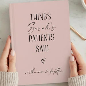 Funny Patient Quotes Notebook – Healthcare Journal Gift