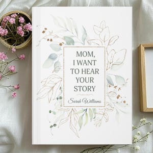 Personalized &#39;Mom, I Want to Hear Your Story&#39; Journal - Keepsake Family Memory Notebook