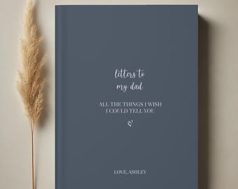 Diario conmemorativo personalizado para el padre: cartas a mi papá: cuaderno de recuerdos de duelo y recuerdo