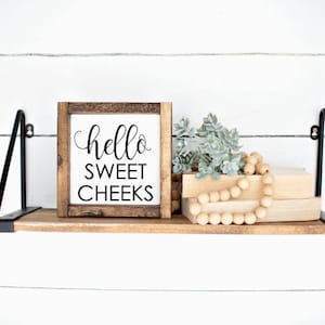 Hello Sweet Cheeks Bathroom Sign, Farmhouse Signs, Bathroom Sign, Hello Sweet Cheeks. Wood Framed Sign
