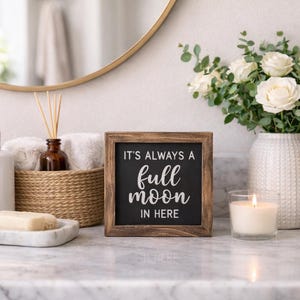 Bathroom Sign, Bathroom Decor, Restroom Sign, Restroom Decor, Full Moon, Full Moon Sign, Funny Bathroom Sign, Home Decor, Farmhouse Decor Black W/ White