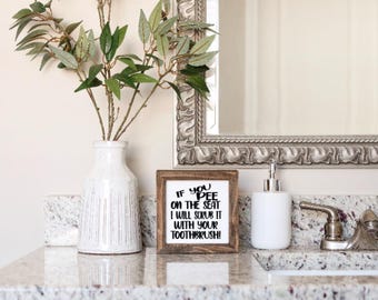 If you pee on the seat bathroom sign, funny bathroom sign, farmhouse decor, farmhouse sign, kids bathroom, bathroom decor, home decor