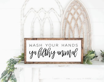 Wash your hands ya filthy animal sign, Wash your hands sign, Home Decor, Farmhouse Decor, Bathroom Sign, Bathroom Decor, Funny Bathroom,Gift