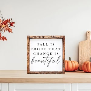 Fall is proof that change is beautiful, Fall Sign, Fall Decor, Fall, Home Decor, Decor, Farmhouse Sign, Farmhouse Decor, Wooden Sign, Gift