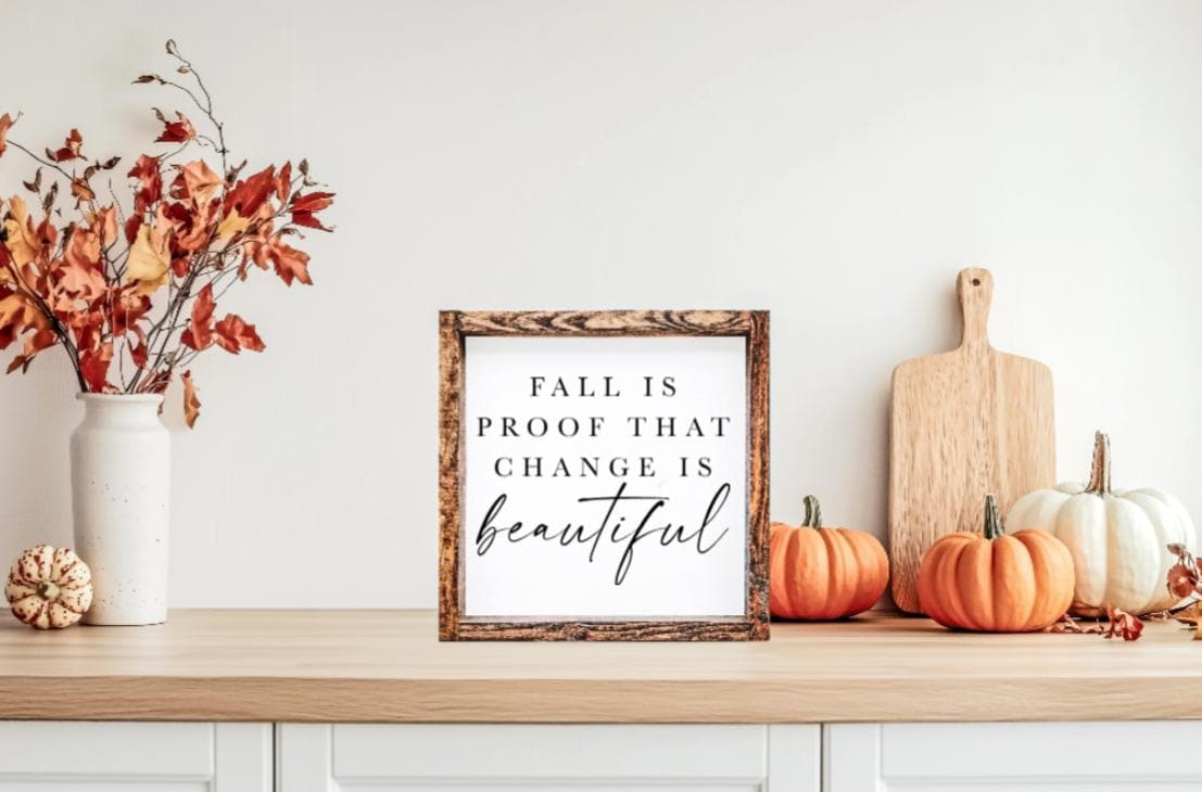 Fall is proof that change is beautiful, Fall Sign, Fall Decor, Fall, Home Decor, Decor, Farmhouse Sign, Farmhouse Decor, Wooden Sign, Gift