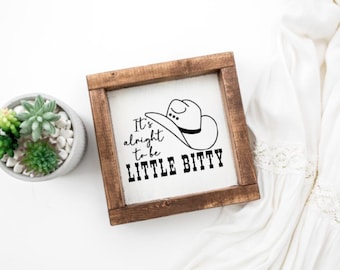 Little Bitty, Western Decor, Western Sign, Western Nursery, Cowboy, Cowgirl, It's Alright To Be Little Bitty, Nursey Decor, Home Decor, Gift