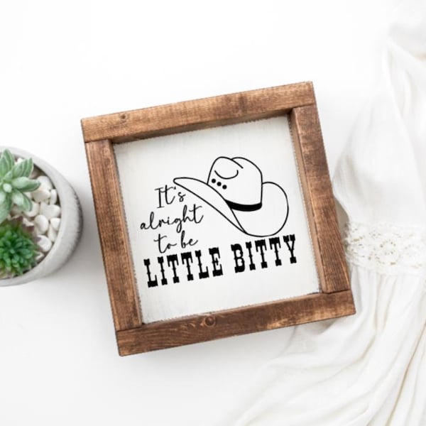 Little Bitty, Western Decor, Western Sign, Western Nursery, Cowboy, Cowgirl, It's Alright To Be Little Bitty, Nursey Decor, Home Decor, Gift
