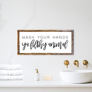 Wash your hands ya filthy animal sign, Wash your hands sign, Home Decor, Farmhouse Decor, Bathroom Sign, Bathroom Decor, Funny Bathroom,Gift