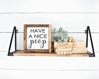 Have A Nice Poop, Bathroom Signs, Bathroom Decor, Farmhouse, Farmhouse Decor, Funny Bathroom, Bathroom Signs