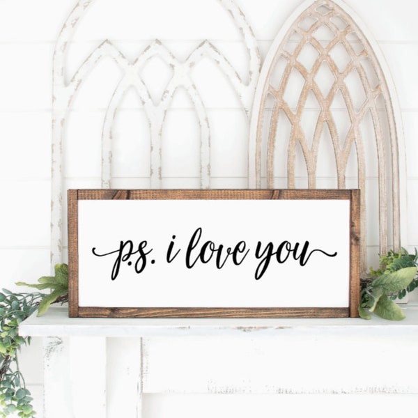 P.S. I love you sign, Farmhouse Sign, Farmhouse Decor, Wedding Gift, Home Decor, Anniversary Gift, Bedroom SIgn, Gift, Housewarming gift