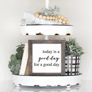 Today is a good day for a good day, home decor, decor, farmhouse decor, farmhouse sign, farmhouse, sign, wooden sign, gift, housewarming