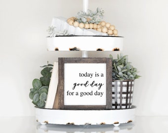 Today is a good day for a good day, home decor, decor, farmhouse decor, farmhouse sign, farmhouse, sign, wooden sign, gift, housewarming