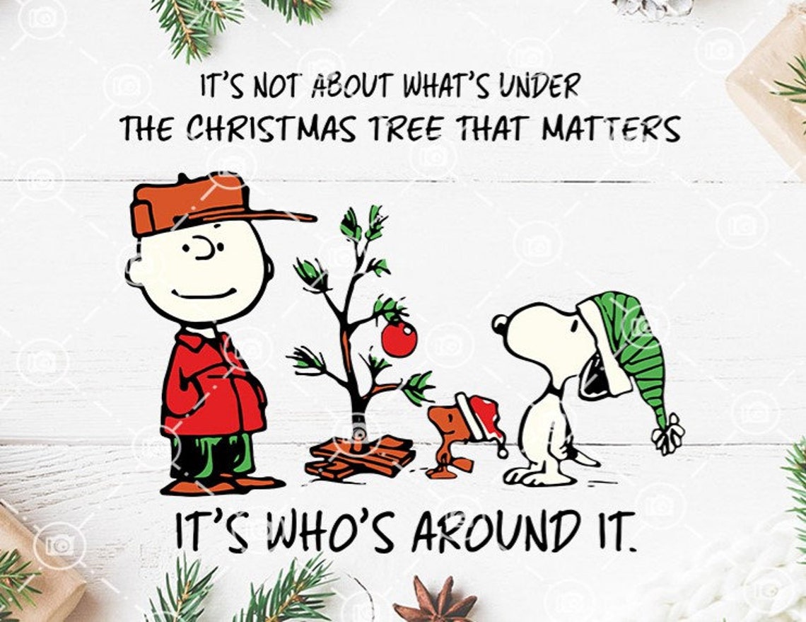 Snoopy Its Not About Whats Under The Christmas Tree That image 0