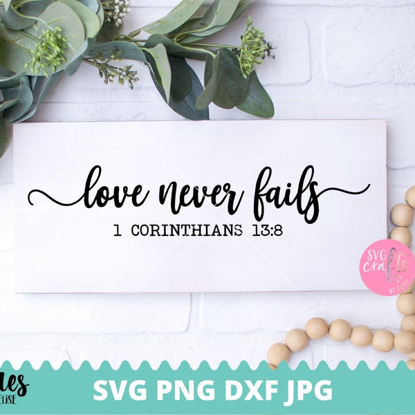 Love Never Fails svg, Bible Verse svg, Love svg, dxf, png instant download, Christian svg, Easter svg, Valentines Day svg, This Is Us svg