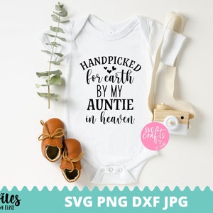 Hand geplukt voor de aarde door mijn tante in de hemel SVG, Pasgeboren svg, dxf, png instant download, Baby SVG voor Cricut Silhouet, Angel Auntie svg