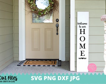 Welcome to Our Home svg, Welcome Porch signs, Farmhouse sign svg, Welcome sign svg, Welcome svg, home sweet home svg, Porch sign svg