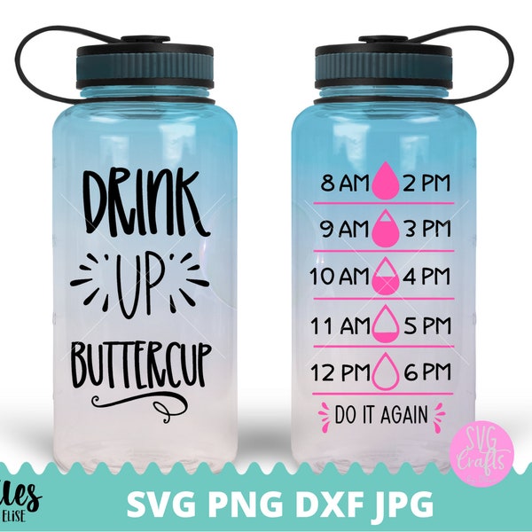 Drink up Buttercup svg, Water Tracker SVG, Water Bottle svg, dxf instant download, Water Tracker SVG Bundle, Drink Your Water svg, Fitness