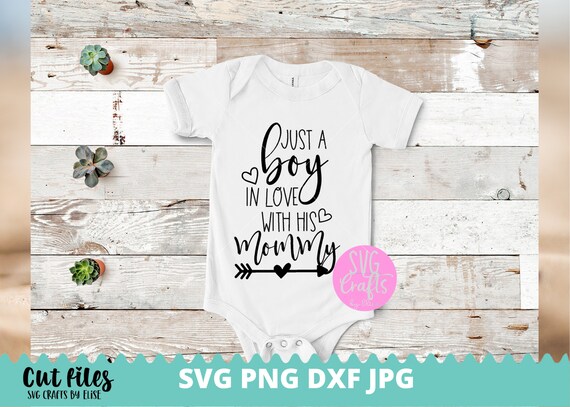 Download Clip Art Dxf Just A Boy In Love With His Mommy Svg Baby Quotes Svg Baby Svg Baby Boy Svg Boy Mama Svg Mama S Boy Svg Png Instant Download Art Collectibles